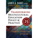 Transforming Multicultural Education Policy and Practice: Expanding Educational Opportunity