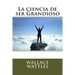 La ciencia de ser Grandioso