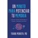 Un Minuto Para Potenciar Tu Memoria: Ejercicios Rápidos Para Mejorar Tu Enfoque Y Capacidad Intelectual