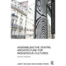Assembling the Centre: Architecture for Indigenous Cultures: Australia and Beyond