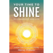 Your Time to Shine: In Leadership and Life