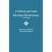 Catholic Baptisms in Western Pennsylvania, 1799-1828: Father Peter Helbron's Greensburg Register. from Records of the American Catholic Historical Soc