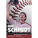 Mike Schmidt: Philadelphia's Hall of Fame Third Baseman