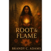 Root & Flame: A Novel of Healing & Reclamation
