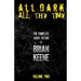 All Dark, All The Time: The Complete Short Fiction of Brian Keene, Volume 2