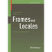 Frames and Locales: Topology Without Points