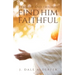 Tragedy and Triumph: Find Him Faithful