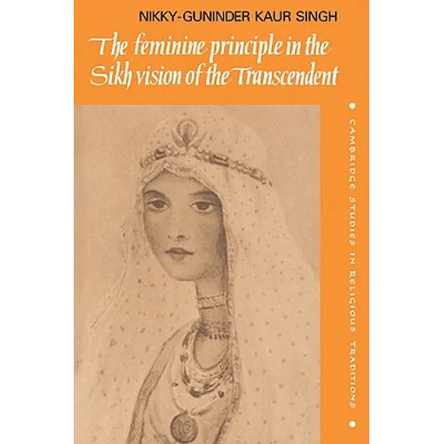 The Feminine Principle in the Sikh Vision of the Transcendent