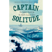 Captain Solitude: One Surfer's Search for the World's Greatest Sailor