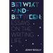 Betwixt-And-Between: Essays on the Writing Life