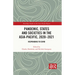 Pandemic, States and Societies in the Asia-Pacific, 2020-2021: Responding to COVID