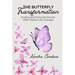 The Butterfly Transformation: Healing and Personal Growth After Painful Life Changes