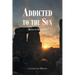 Addicted to the Sun: Book of Miracles