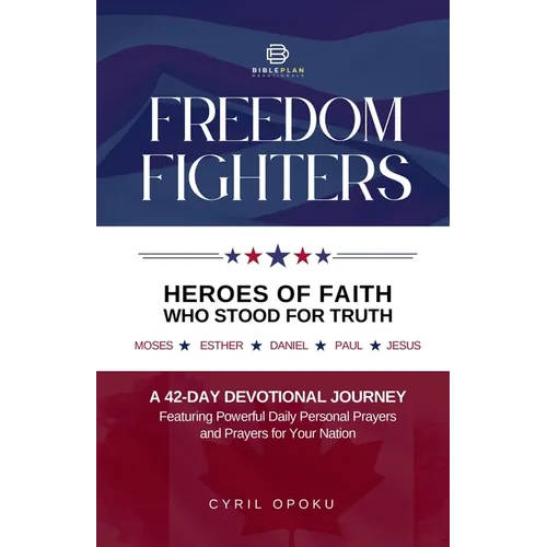 Freedom Fighters: Heroes of Faith Who Stood for Truth