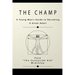 The Champ: A Young Man's Guide to Becoming a Great Adult