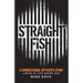 Straight Fish: A Correctional Officer's Story: A Novel of Life Behind Bars