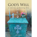 God's Will: A Lifetime of Knowing Him