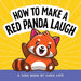 How to Make a Red Panda Laugh: A Joke Book