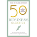 50 Business Classics: Your Shortcut to the Most Important Ideas on Innovation, Management and Strategy