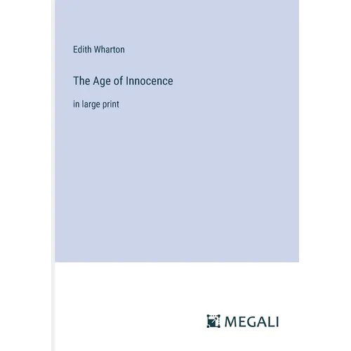 The Age of Innocence: in large print