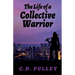 The Life of a Collective Warrior