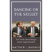 Dancing on the Skillet: Ten Truths about Being a School Superintendent