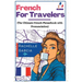 French for Travelers: The Ultimate French Phrasebook with Pronunciation