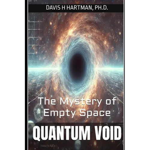 Quantum Void: The Mystery of Empty Space