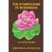 The Symbolisms in Buddhism: A Clear, Engaging, And In-depth Writing On The Buddha's Philosophies With Many Life Examples. Learn How To Put His Teachin
