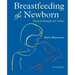 Breastfeeding the Newborn: Clinical Strategies for Nurses, Second Edition