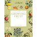 The Kew Gardener's Guide to Growing Fruit: The Art and Science to Grow Your Own Fruit