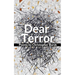 Dear Terror