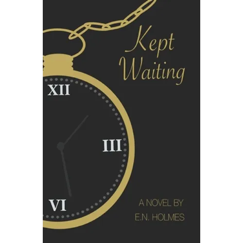 Kept Waiting
