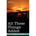 All These Things Added