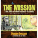 The Mission: A True Story Told Through the Eyes of the Animals