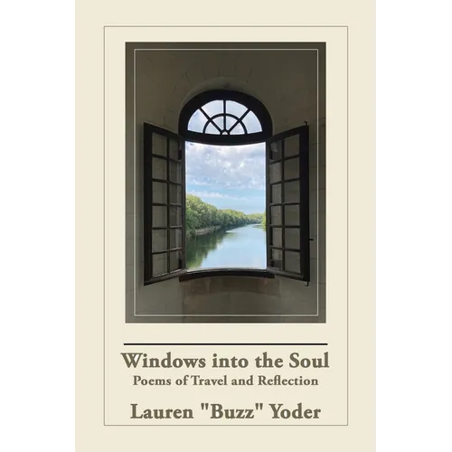 Windows into the Soul: Poems of Travel and Reflection