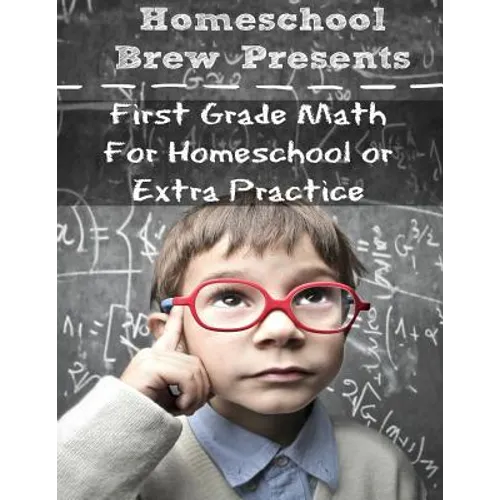 First Grade Math: (For Homeschool or Extra Practice)