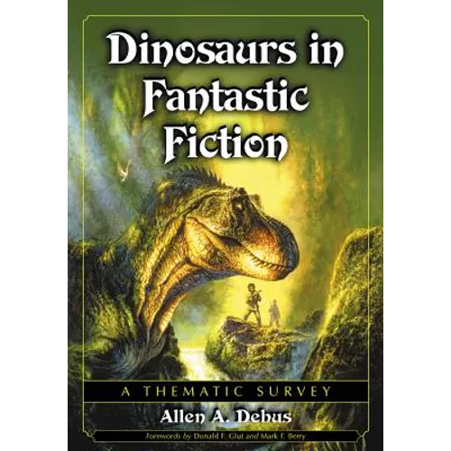 Dinosaurs in Fantastic Fiction: A Thematic Survey