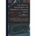 The Frugal Housewife, or Complete Woman Cook: Wherein the Art of Dressing All Sorts of Viande, With Cleanliness, Decency, and Elegance, is Explained i