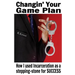 Changin' Your Game Plan: How I used incarceration as a stepping stone for SUCCESS