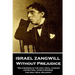 Israel Zangwill - Without Prejudice: 'Selfishness is the only real atheism; aspiration, unselfishness, the only real religion''