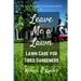 Leave Me a Lawn: Lawn Care for Tired Gardeners
