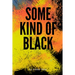 Some Kind Of Black