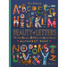 Beauty of Letters: The Most Awesome, Brilliant, and Comprehensive Alphabet Book