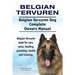 Belgian Tervuren. Belgian Tervuren Dog Complete Owners Manual. Belgian Tervuren book for care, costs, feeding, grooming, health and training.