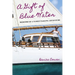 A Gift of Blue Water: Memoirs of a Family Sailing Adventure