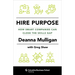 Hire Purpose: How Smart Companies Can Close the Skills Gap