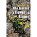 Who Teaches a Flower to Bloom?