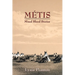 Metis: Mixed Blood Stories