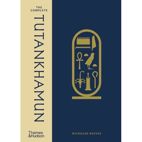 The Complete Tutankhamun: 100 Years of Discovery